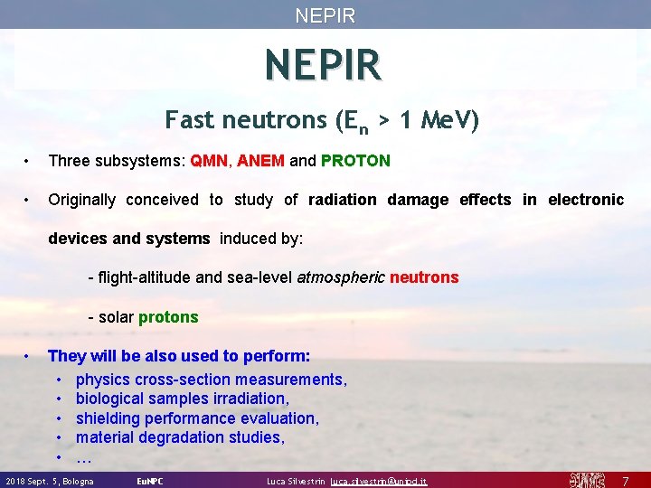 NEPIR Fast neutrons (En > 1 Me. V) • Three subsystems: QMN, QMN ANEM