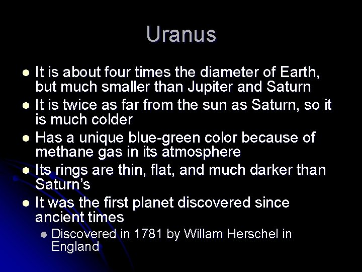 Uranus It is about four times the diameter of Earth, but much smaller than