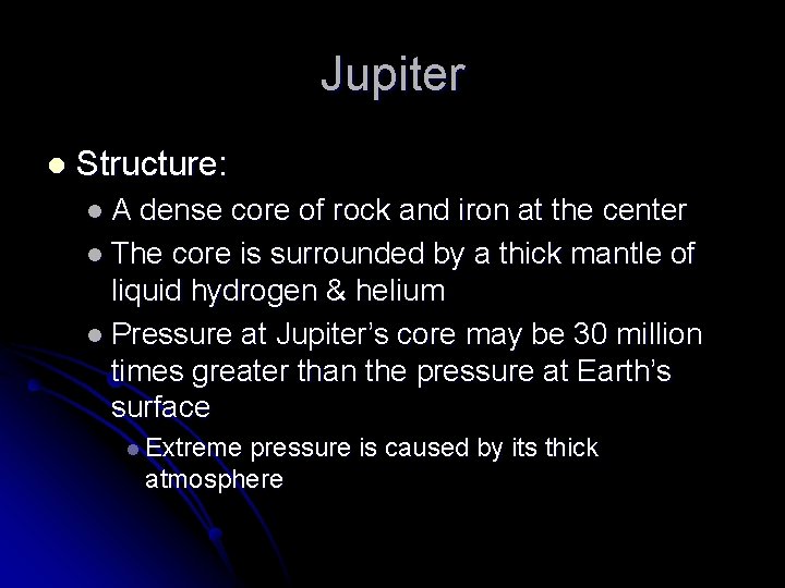 Jupiter l Structure: l. A dense core of rock and iron at the center