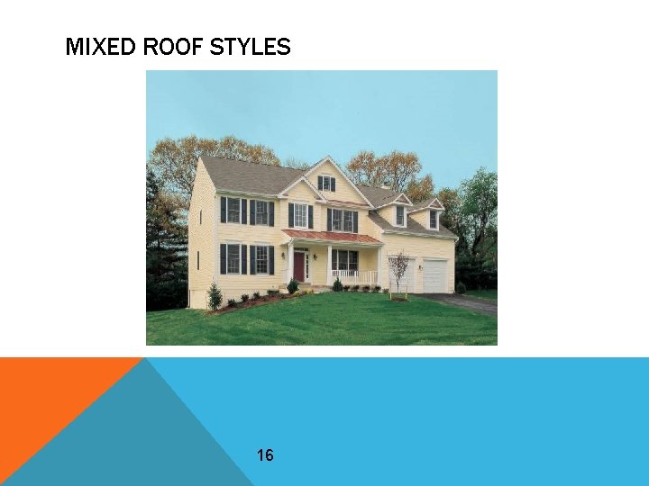 MIXED ROOF STYLES 16 