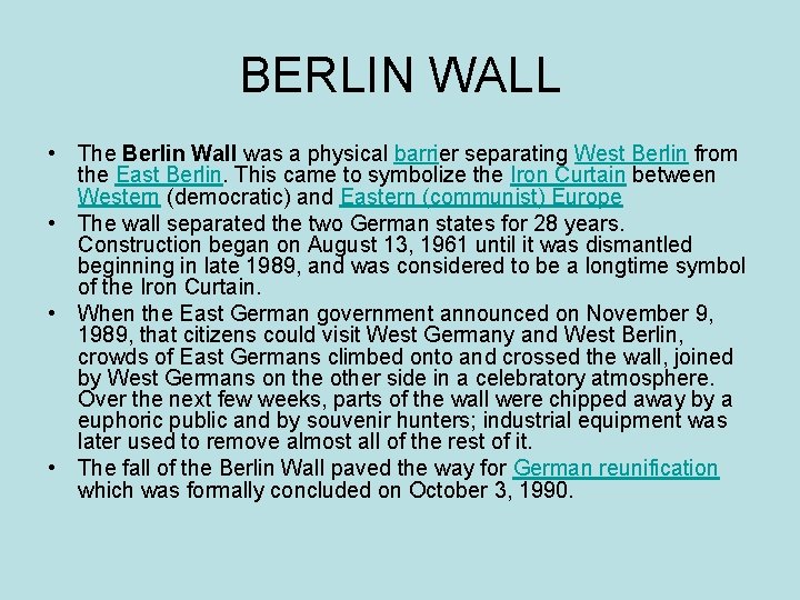 BERLIN WALL • The Berlin Wall was a physical barrier separating West Berlin from