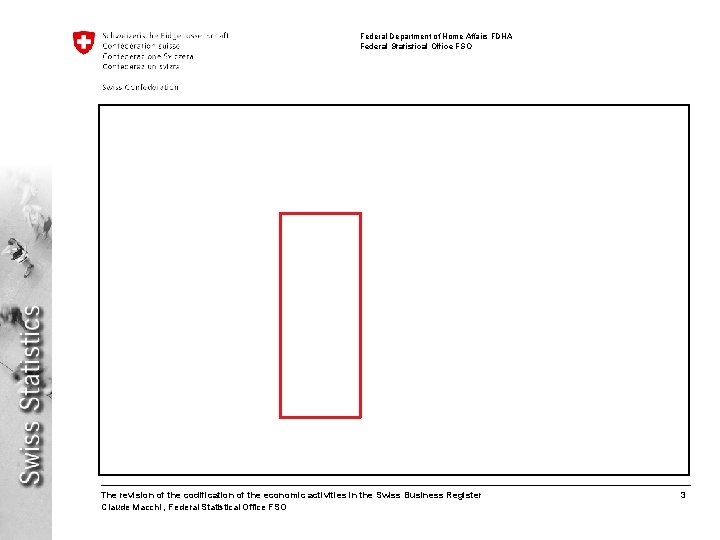 Federal Department of Home Affairs FDHA Federal Statistical Office FSO The revision of the