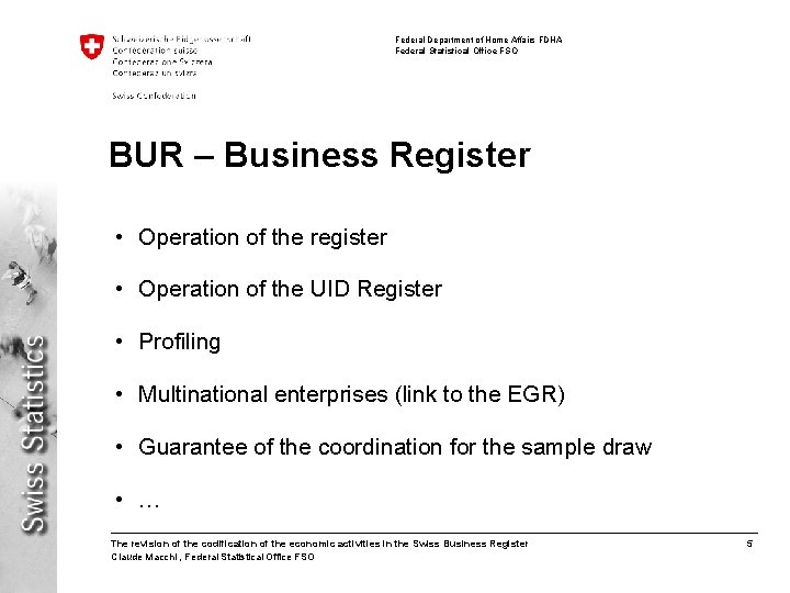 Federal Department of Home Affairs FDHA Federal Statistical Office FSO BUR – Business Register