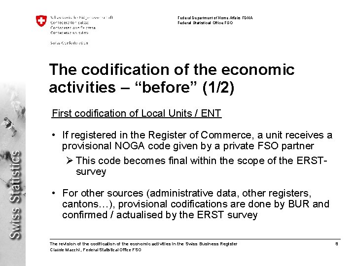 Federal Department of Home Affairs FDHA Federal Statistical Office FSO The codification of the