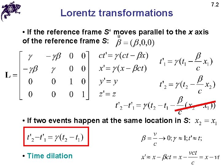 Lorentz transformations • If the reference frame S‘ moves parallel to the x axis