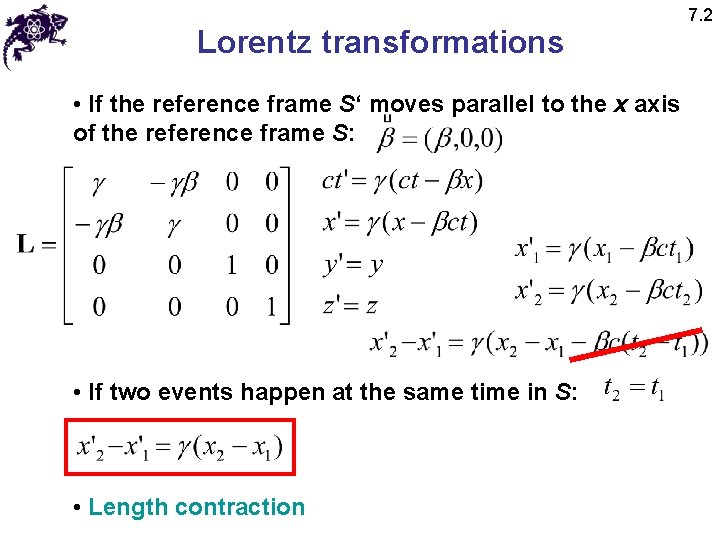 Lorentz transformations • If the reference frame S‘ moves parallel to the x axis