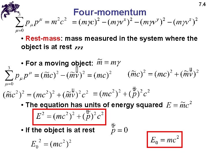 Four-momentum • Rest-mass: mass measured in the system where the object is at rest