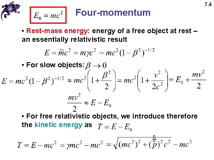 Four-momentum • Rest-mass energy: energy of a free object at rest – an essentially