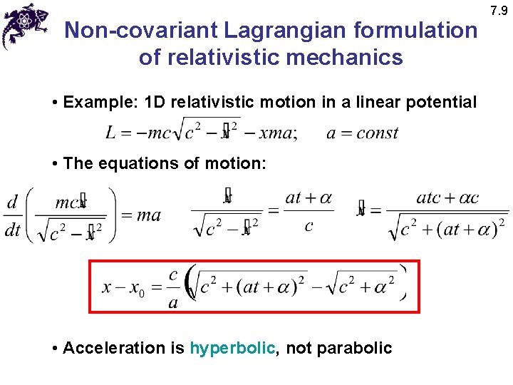 Non-covariant Lagrangian formulation of relativistic mechanics • Example: 1 D relativistic motion in a