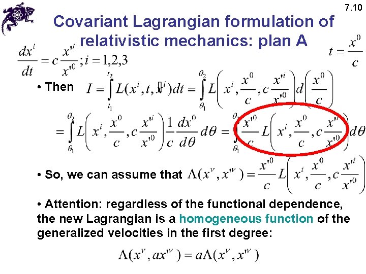 Covariant Lagrangian formulation of relativistic mechanics: plan A 7. 10 • Then • So,