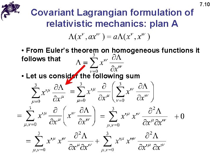 Covariant Lagrangian formulation of relativistic mechanics: plan A 7. 10 • From Euler’s theorem