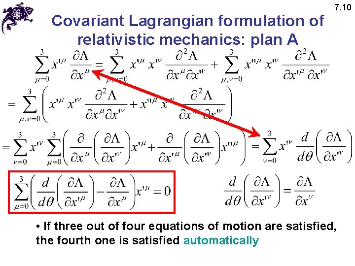 Covariant Lagrangian formulation of relativistic mechanics: plan A 7. 10 • If three out