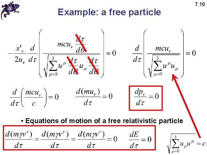 Example: a free particle • Equations of motion of a free relativistic particle 7.