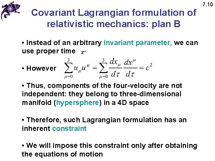 Covariant Lagrangian formulation of relativistic mechanics: plan B • Instead of an arbitrary invariant