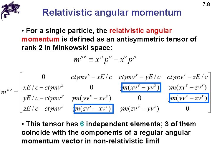 Relativistic angular momentum • For a single particle, the relativistic angular momentum is defined