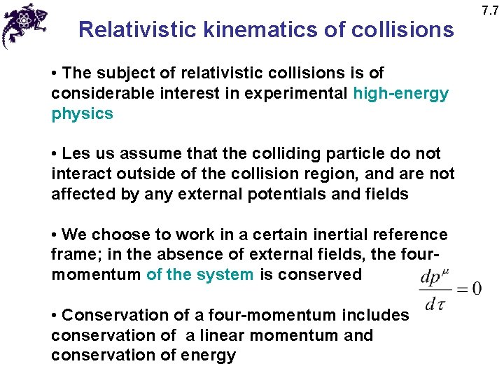 Relativistic kinematics of collisions • The subject of relativistic collisions is of considerable interest