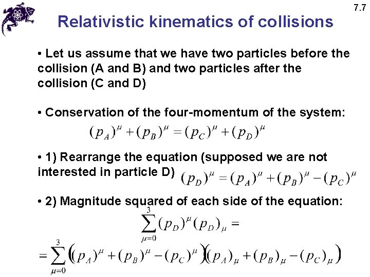 Relativistic kinematics of collisions • Let us assume that we have two particles before