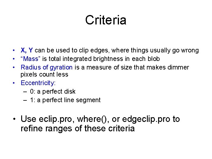 Criteria • X, Y can be used to clip edges, where things usually go