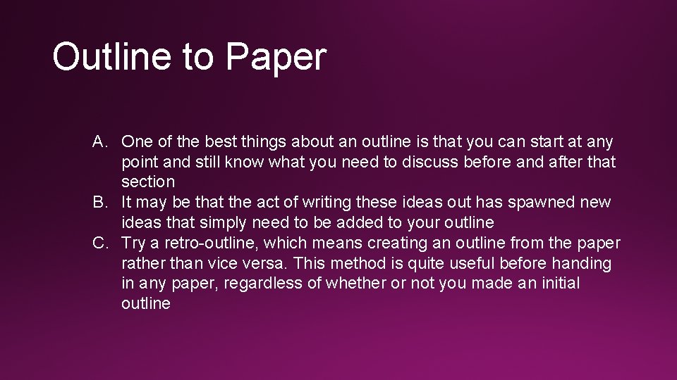Outline to Paper A. One of the best things about an outline is that