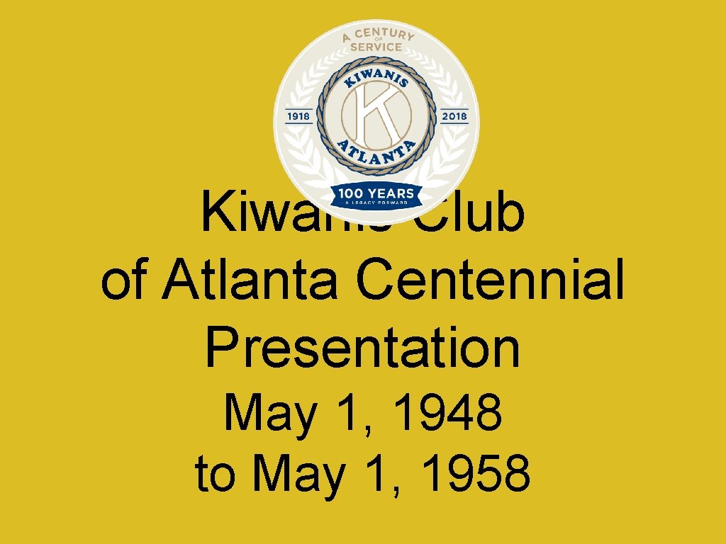 Kiwanis Club of Atlanta Centennial Presentation May 1, 1948 to May 1, 1958 