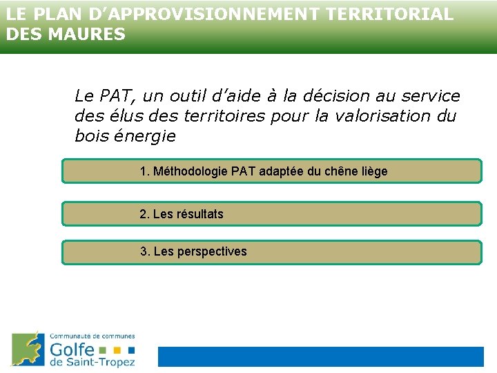 LE PLAN D’APPROVISIONNEMENT TERRITORIAL DES MAURES Le PAT, un outil d’aide à la décision