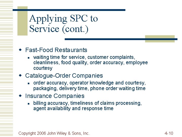Applying SPC to Service (cont. ) w Fast-Food Restaurants n waiting time for service,