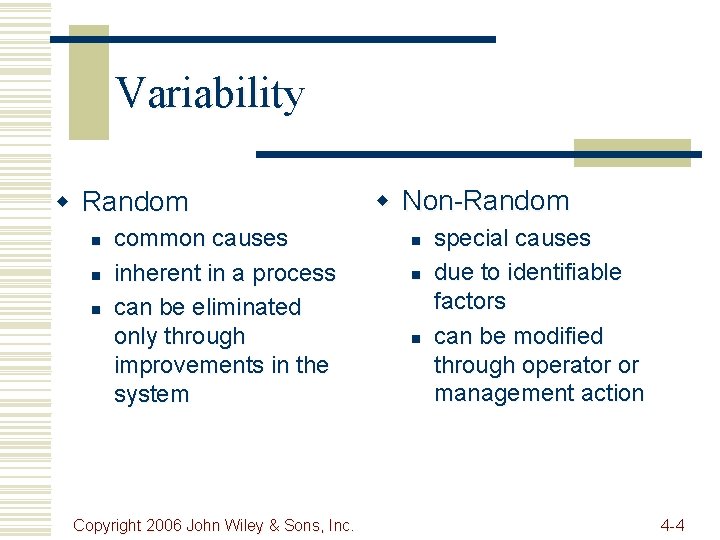 Variability w Random n n n common causes inherent in a process can be