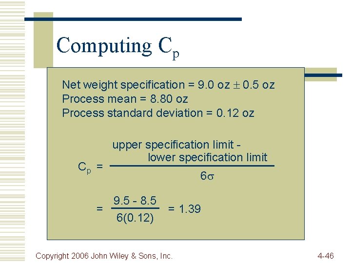 Computing Cp Net weight specification = 9. 0 oz 0. 5 oz Process mean