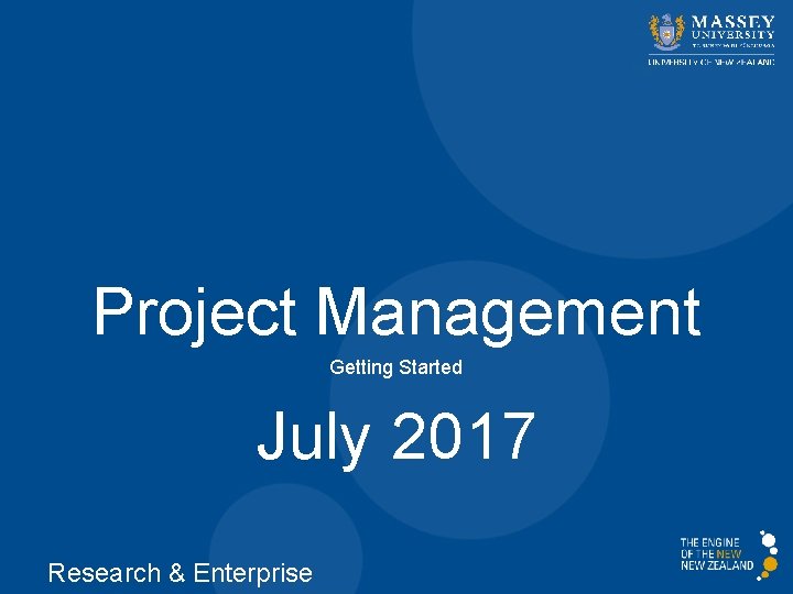 Project Management Getting Started July 2017 Research & Enterprise 