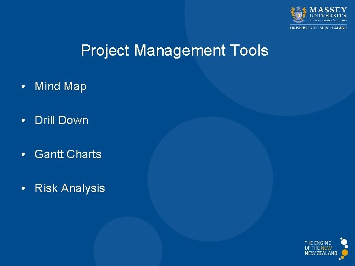 Project Management Tools • Mind Map • Drill Down • Gantt Charts • Risk