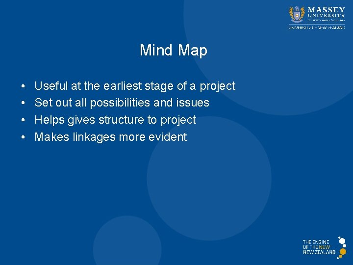 Mind Map • • Useful at the earliest stage of a project Set out