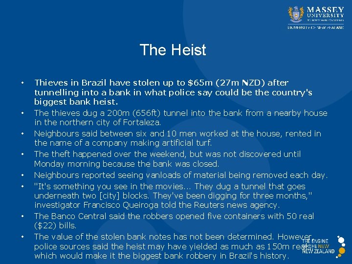 The Heist • • Thieves in Brazil have stolen up to $65 m (27