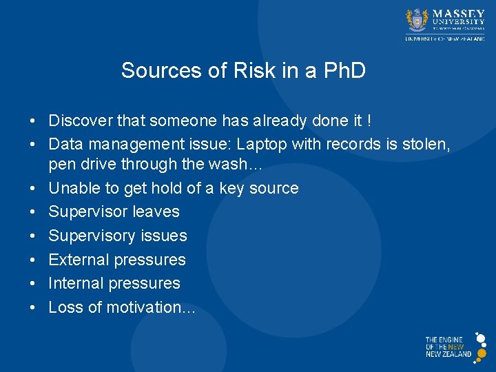 Sources of Risk in a Ph. D • Discover that someone has already done