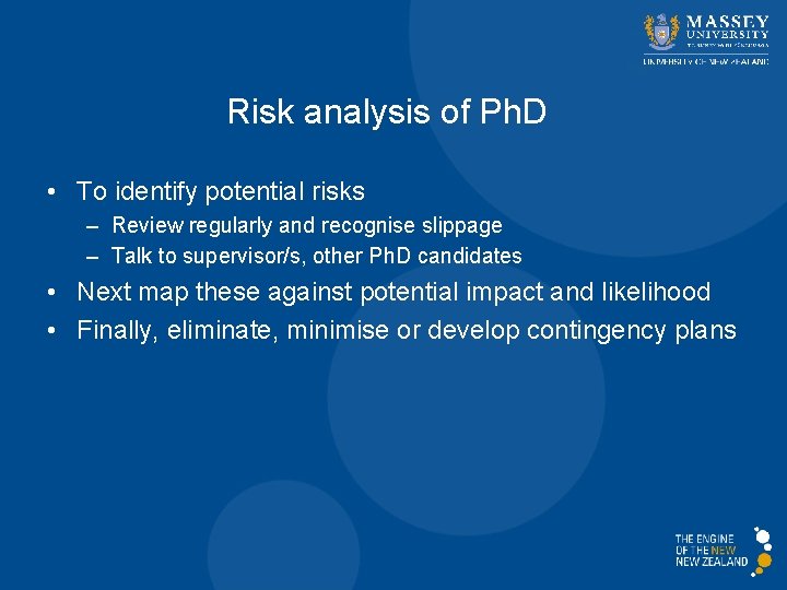 Risk analysis of Ph. D • To identify potential risks – Review regularly and