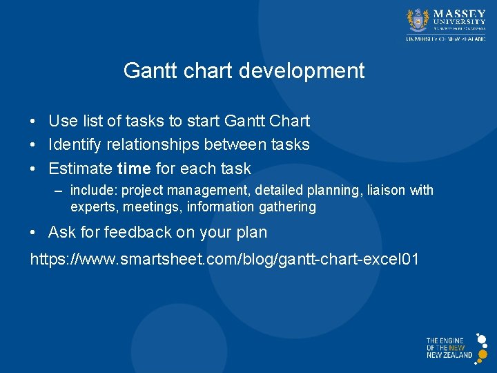 Gantt chart development • Use list of tasks to start Gantt Chart • Identify