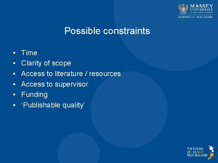 Possible constraints • • • Time Clarity of scope Access to literature / resources