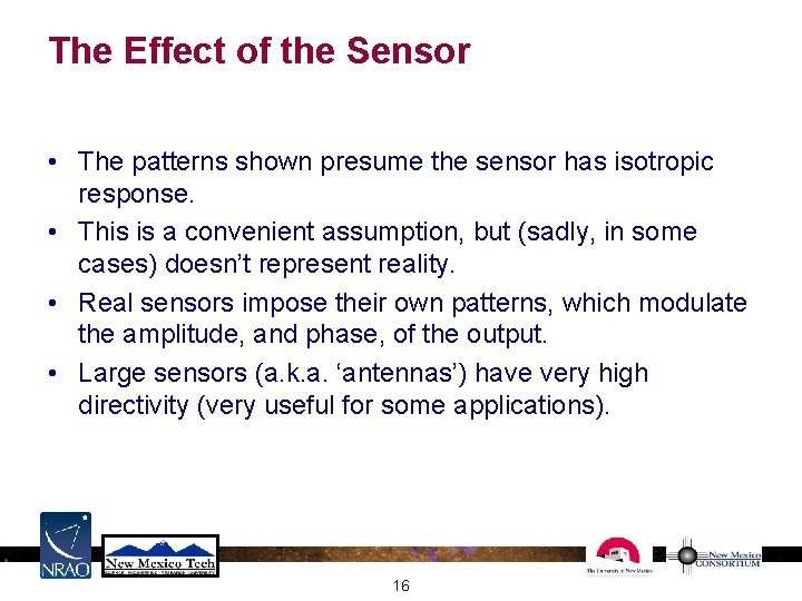 The Effect of the Sensor • The patterns shown presume the sensor has isotropic The Effect of the Sensor • The patterns shown presume the sensor has isotropic