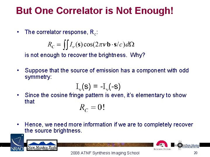 But One Correlator is Not Enough! • The correlator response, Rc: is not enough But One Correlator is Not Enough! • The correlator response, Rc: is not enough