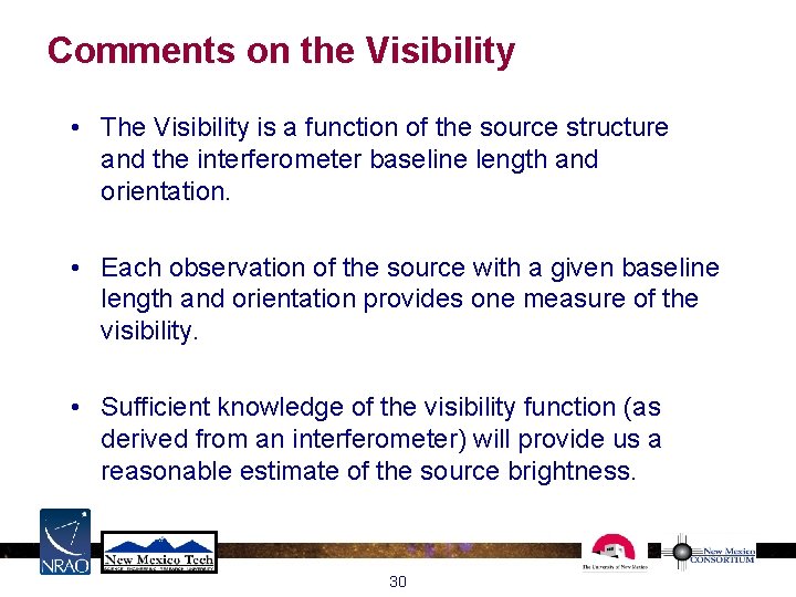 Comments on the Visibility • The Visibility is a function of the source structure Comments on the Visibility • The Visibility is a function of the source structure