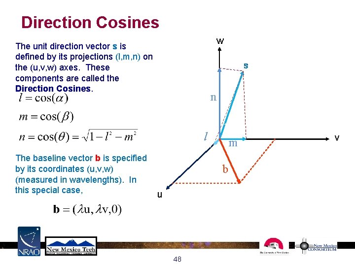Direction Cosines w The unit direction vector s is defined by its projections (l, Direction Cosines w The unit direction vector s is defined by its projections (l,