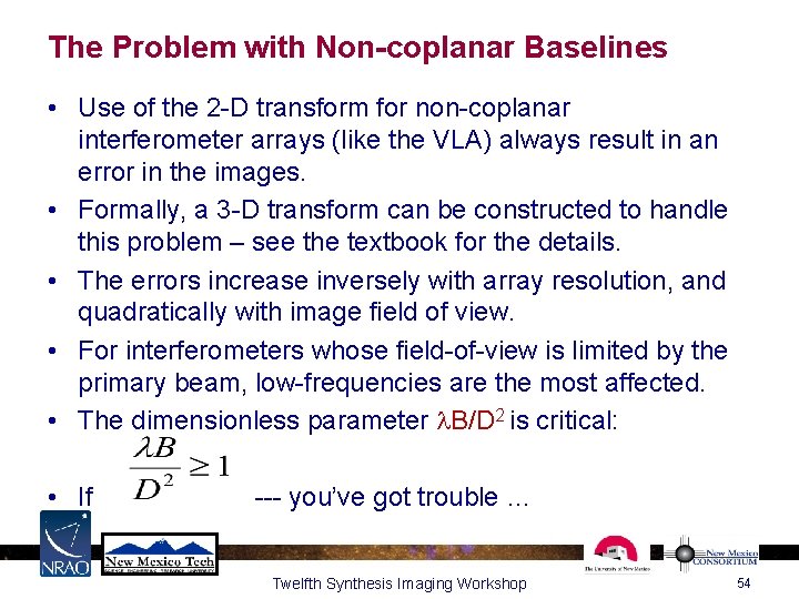 The Problem with Non-coplanar Baselines • Use of the 2 -D transform for non-coplanar The Problem with Non-coplanar Baselines • Use of the 2 -D transform for non-coplanar