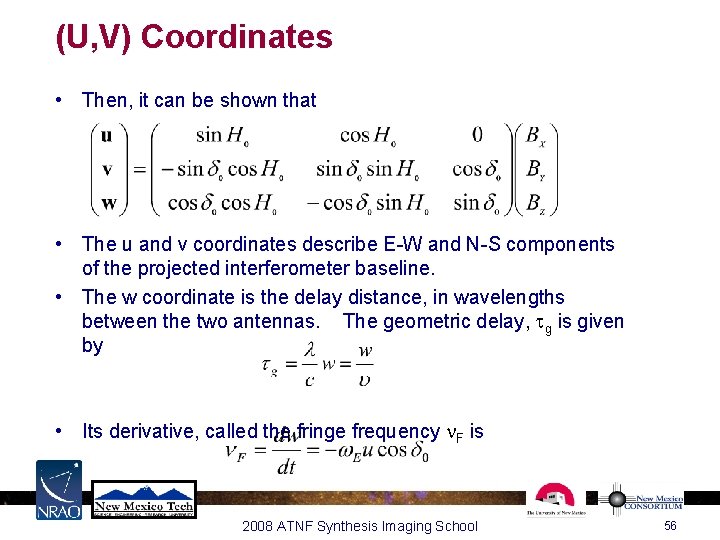 (U, V) Coordinates • Then, it can be shown that • The u and (U, V) Coordinates • Then, it can be shown that • The u and