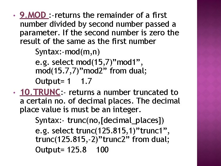  • 9. MOD : -returns the remainder of a first number divided by