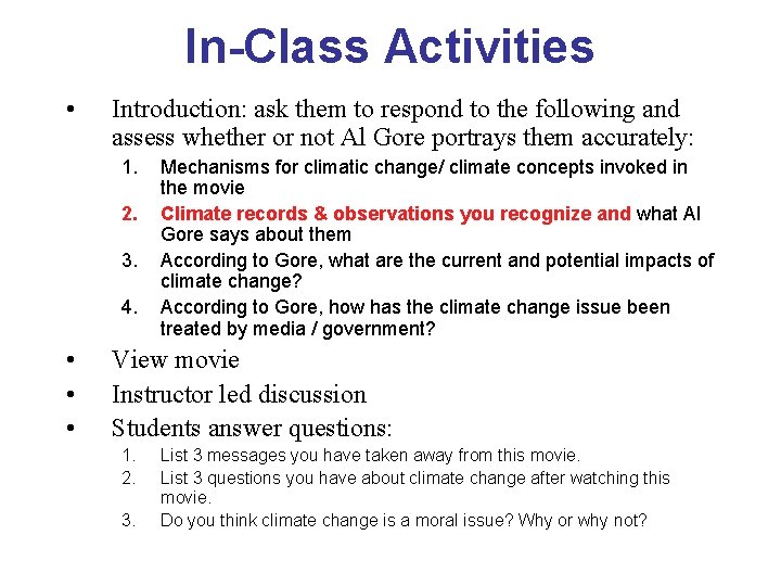In-Class Activities • Introduction: ask them to respond to the following and assess whether