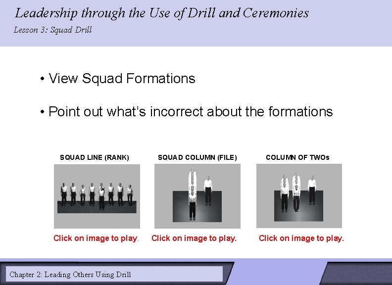 Leadership through the Use of Drill and Ceremonies LESSON 2: Lesson 3: Squad Drill