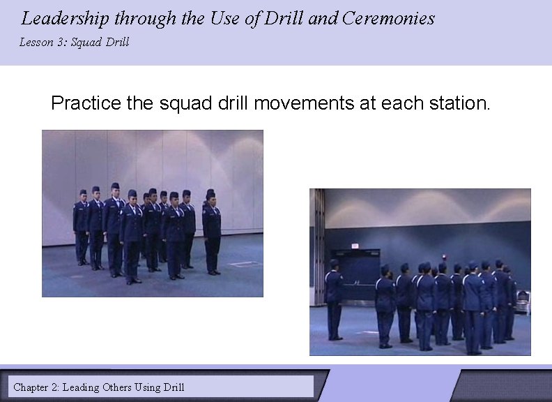 Leadership through the Use of Drill and Ceremonies LESSON 2: Lesson 3: Squad Drill