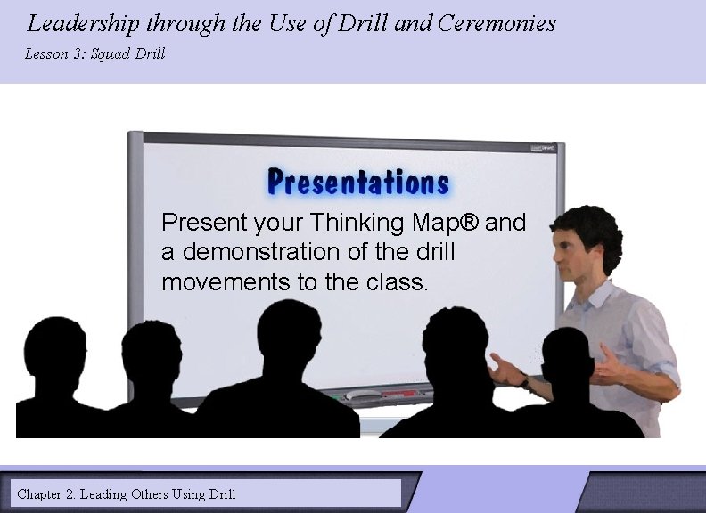 Leadership through the Use of Drill and Ceremonies LESSON 2: Lesson 3: Squad Drill