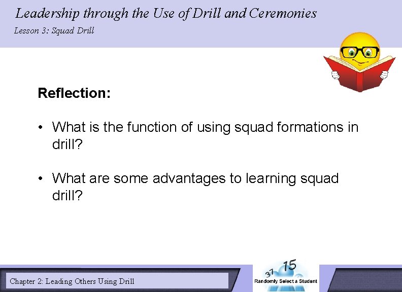 Leadership through the Use of Drill and Ceremonies LESSON 2: Lesson 3: Squad Drill