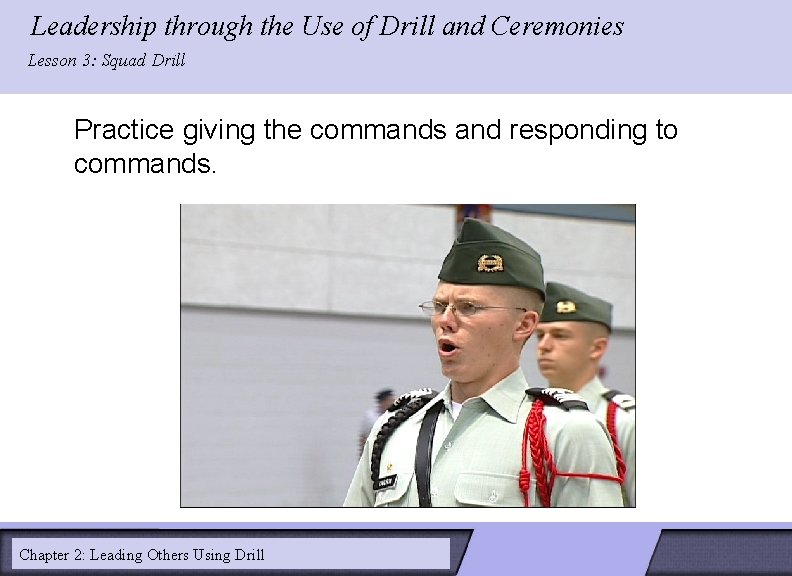 Leadership through the Use of Drill and Ceremonies LESSON 2: Lesson 3: Squad Drill