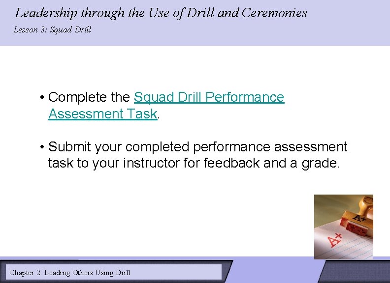 Leadership through the Use of Drill and Ceremonies LESSON 2: Lesson 3: Squad Drill